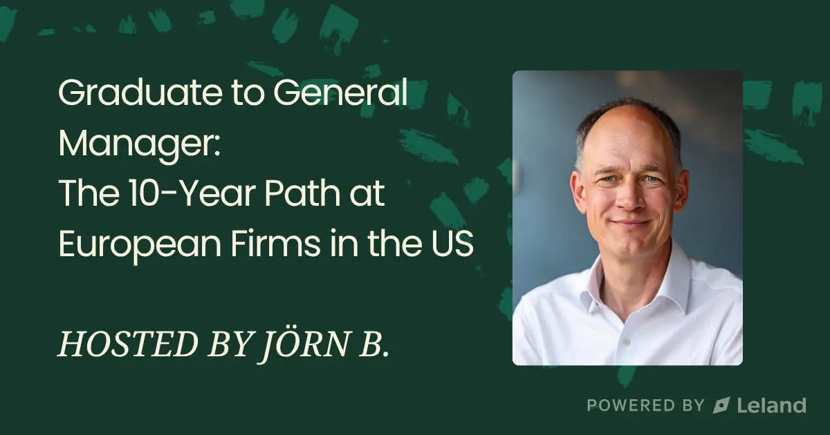 Graduate to General Manager: 10-Year Path at European Firms in the US