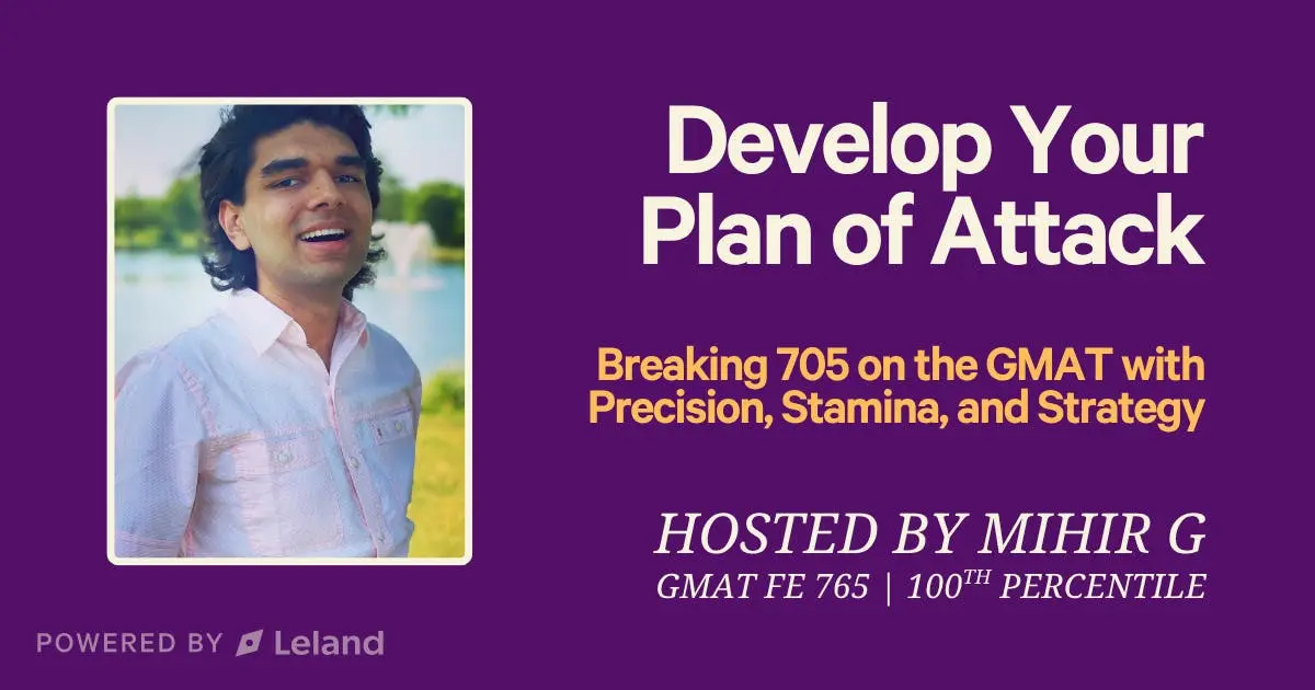Develop Your Plan of Attack: Breaking 705 on the GMAT